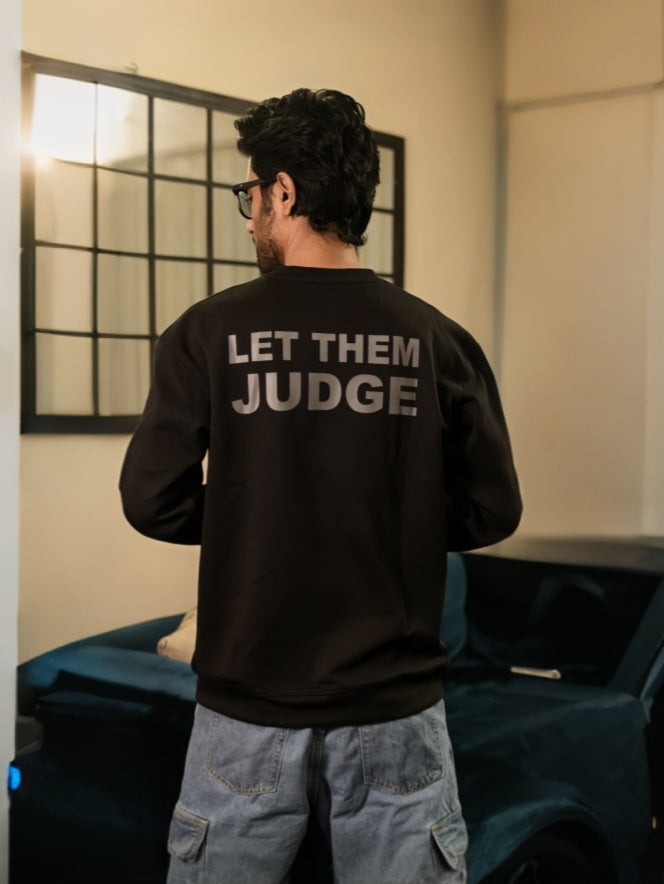 Unisex| Let Them Judge | Drop Shoulder Sweatshirt Super Premium Quality