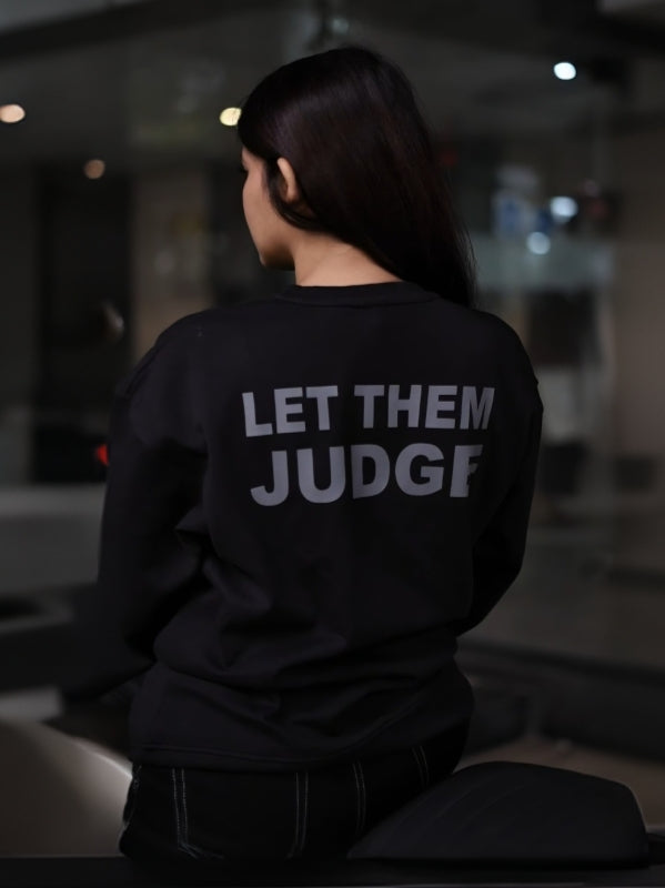 Unisex| Let Them Judge | Drop Shoulder Sweatshirt Super Premium Quality