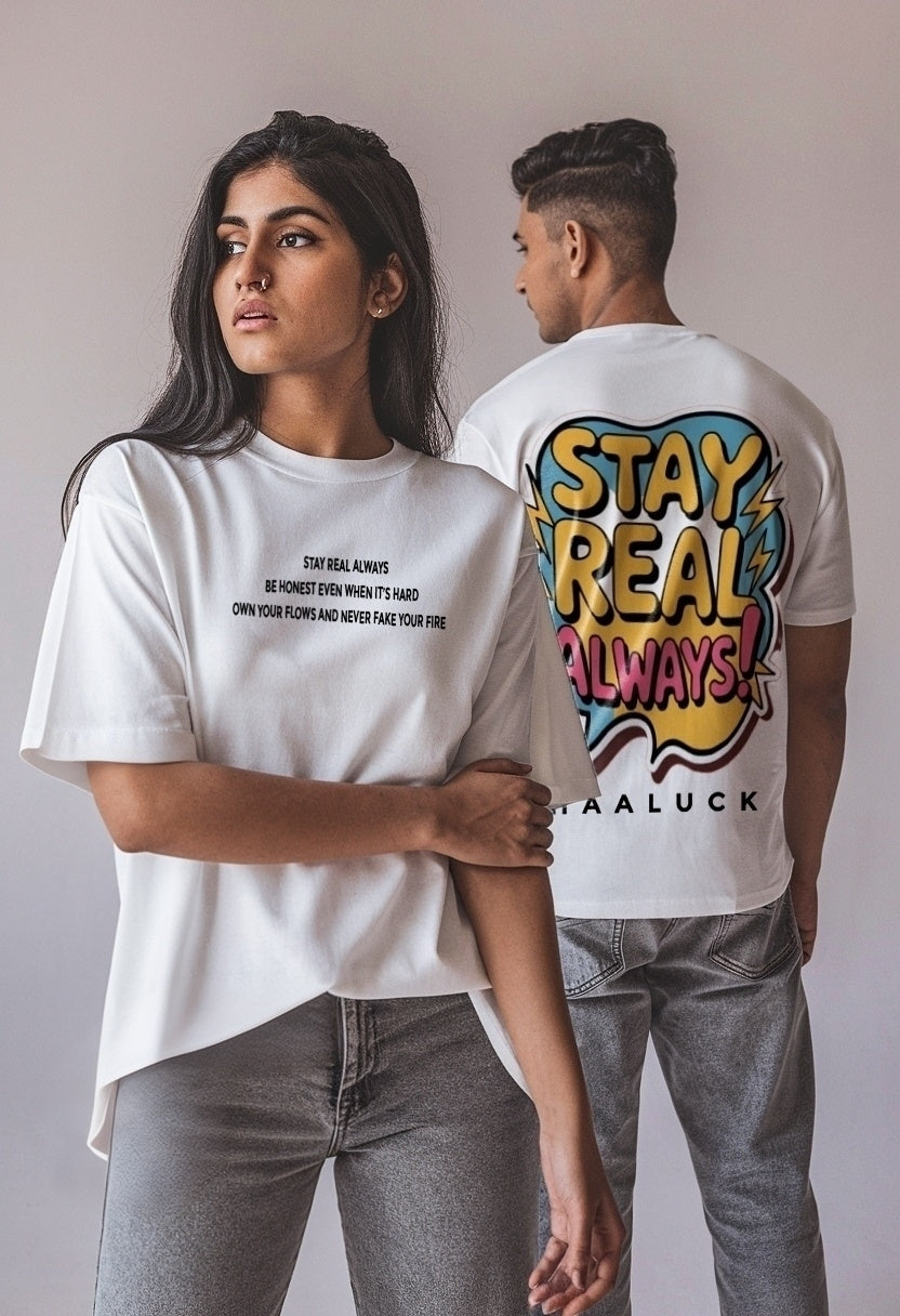 STAY REAL ALWAYS | Premium Regular Relaxed Fit T-Shirt | Unisex |