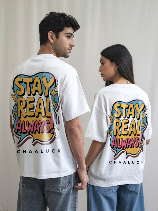 STAY REAL ALWAYS | Premium Regular Relaxed Fit T-Shirt | Unisex |