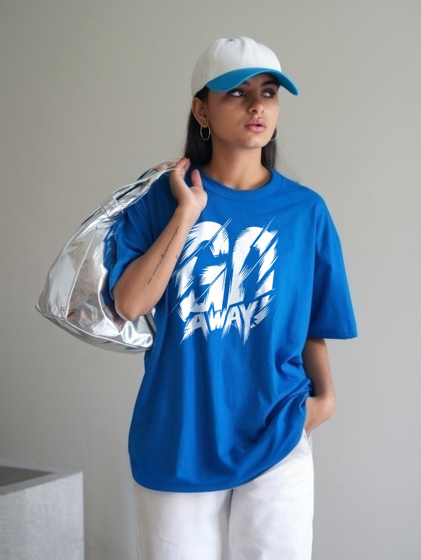 Go Away | Super Soft Premium Drop Shoulder T-Shirts