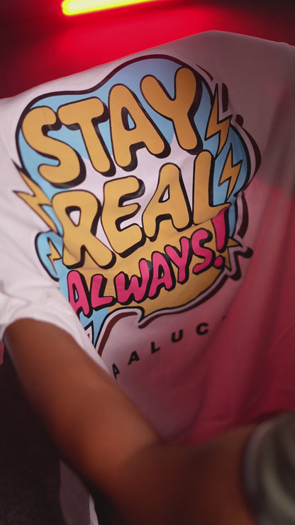 STAY REAL ALWAYS | Premium Regular Relaxed Fit T-Shirt | Unisex |