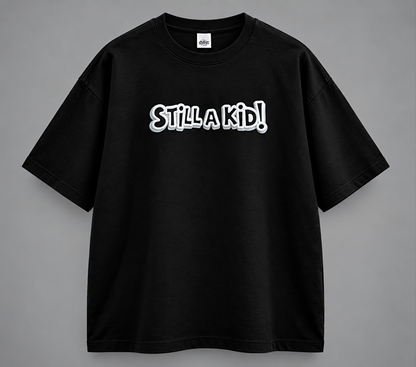 Still a Kid! Exclusive Chaaluck Designed | Drop Shoulder T-Shirt | Black