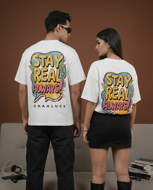 STAY REAL ALWAYS | Premium Regular Relaxed Fit T-Shirt | Unisex |