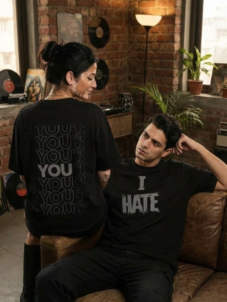 I HATE YOU | Super Soft Premium Regular Relaxed Fit T-Shirts