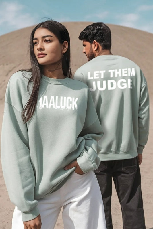 Let Them Judge | Drop Shoulder Sweatshirt Super Premium Quality